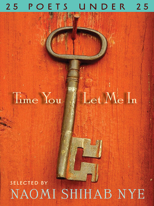Title details for Time You Let Me In by Naomi Shihab Nye - Available